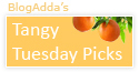 Tangy Tuesday Picks by BlogAdda