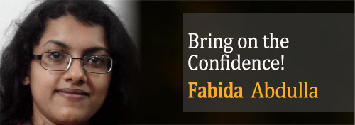 Bring on the confidence - Fabida Abdulla