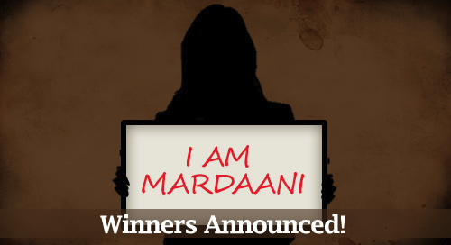 I am Mardaani Winners Announced