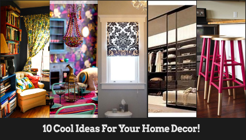 10 cool ideas for your home decor - Home decor blog posts