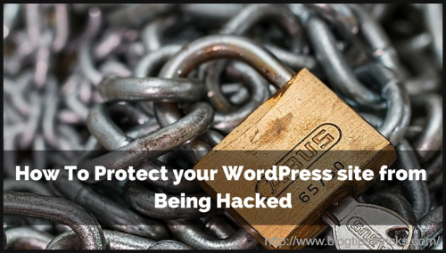 Protect Your WordPress Site from Being Hacked - BlogAdda Collective