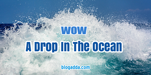 wow drop in the ocean