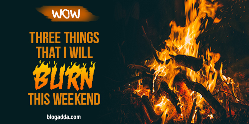 wow burn this weekend holi