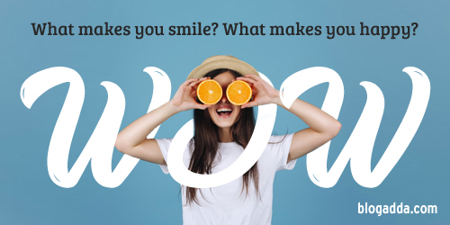 WOW: What Makes You Smile? What Makes You Happy?