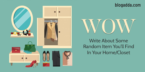 WOW: Write About Some Random Item You'll Find In Your Home/Closet
