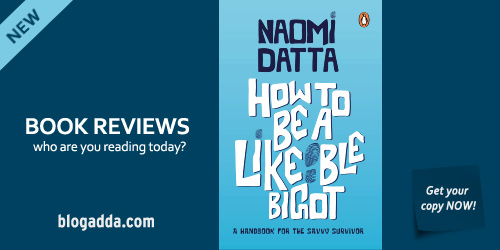 Book Review - How To Be A Likeable Bigot by Naomi Datta