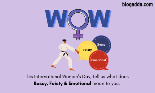 WOW: Are You Bossy, Feisty & Emotional? Tell Us. 